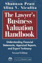 The Lawyer's Business Valuation Handbook: Understanding Financial Statements Appraisal Reports and Expert Testimony