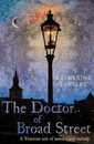 The Doctor of Broad Street: A Victorian tale of murder and malady