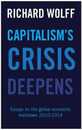Capitalism's Crisis Deepens: Essays on the Global Economic Meltdown (Democracy at Work 4)