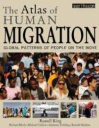 The Atlas of Human Migration: Global Patterns of People on the Move (The Earthscan Atlas)