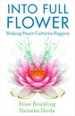Into Full Flower: Making Peace Cultures Happen