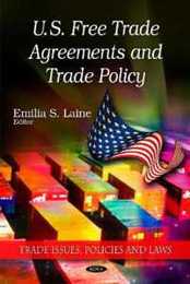 U.S. Free Trade Agreements and Trade Policy (Trade Issues Policies and Laws)