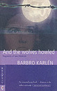 And the Wolves Howled: Fragments of 2 Lifetimes