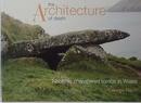 The Architecture of Death: The Chambered Tombs of Wales