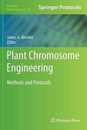 Plant Chromosome Engineering: Methods and Protocols (Methods in Molecular Biology 701)