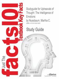 Outlines & Highlights for Upheavals of Thought: The Intelligence of Emotions by Martha C. Nussbaum (Cram101 Textbook Outlines)