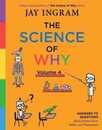 The Science of Why Volume 4: Answers to Questions About Science Facts Fables and Phenomena (4) (The Science of Why series)