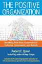 The Positive Organization: Breaking Free from Conventional Cultures Constraints and Beliefs