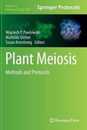 Plant Meiosis: Methods and Protocols (Methods in Molecular Biology 990)