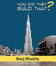 Burj Khalifa (How Did They Build That?)