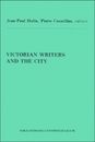 Victorian Writers and the City (Etudes Irlandaises)