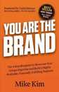You Are The Brand: The 8-Step Blueprint to Showcase Your Unique Expertise and Build a Highly Profitable Personally Fulfilling Business