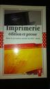Imprimerie edition et presse dans la premiere moitie du XIXe siecle