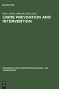 Crime Prevention and Intervention: Legal and Ethical Problems (PRaevention Und Intervention Im Kindes- Und Jugendalter)