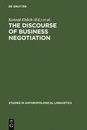 The Discourse of Business Negotiation (STUDIES IN ANTHROPOLOGICAL LINGUISTICS)