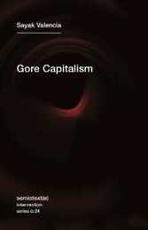 Gore Capitalism (Semiotext(e) / Intervention Series)