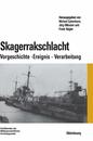 Skagerrakschlacht: Vorgeschichte - Ereignis - Verarbeitung (Beitrage zur Militargeschichte 66)