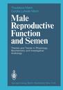 Male Reproductive Function and Semen: Themes and Trends in Physiology Biochemistry and Investigative Andrology
