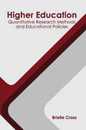 Higher Education: Quantitative Research Methods and Educational Policies