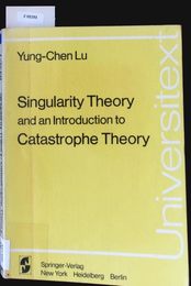 Singularity Theory and an Introduction to Catastrophe Theory.