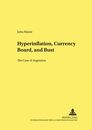 Hyperinflation Currency Board and Bust: The Case of Argentina (Hohenheimer Volkswirtschaftliche Schriften)