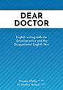 Dear Doctor: English writing skills for clinical practice and the Occupational English Test.