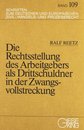 Die Rechtsstellung des Arbeitgebers als Drittschuldner in der Zwangsvollstreckung