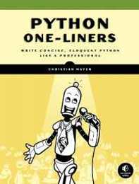 Python One-Liners: Write Concise Eloquent Python Like a Professional