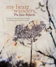 My Heart Wanders: A celebration of taking risks letting go and making a home wherever you are