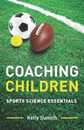 Coaching Children: Sports Science Essentials