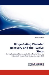 Binge-Eating Disorder Recovery and the Twelve Steps: An Exploration of the Impact of the Twelve Steps on Individuals Successfully Recovering from BED