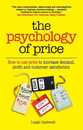 The Psychology of Price: How to use price to increase demand profit and customer satisfaction