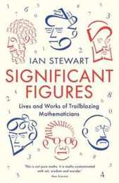 Significant Figures: Lives and Works of Trailblazing Mathematicians