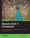 Apache Solr 4 Cookbook