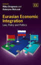 Eurasian Economic Integration: Law Policy and Politics