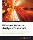 Windows Malware Analysis Essentials: Master the fundamentals of malware analysis for the Windows platform and enhance your anti-malware skill set