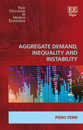 Aggregate Demand Inequality and Instability (New Directions in Modern Economics)