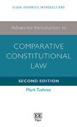 Advanced Introduction to Comparative Constitutional Law (Elgar Advanced Introductions)