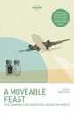 A Moveable Feast (Lonely Planet Travel Literature)
