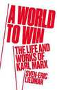 A World to Win: The Life and Works of Karl Marx