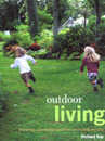 Outdoor Living: Designing a Garden for Relaxation Entertaining and Play