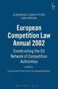 European Competition Law Annual 2002: Constructing The EU Network Of Competition Authorities