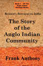 Britain's Betrayal in India: The Story of the Anglo Indian Community (Anglo Indian Heritage)
