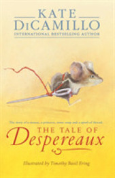 The Tale of Despereaux: Being the Story of a Mouse a Princess Some Soup and a Spool of Thread