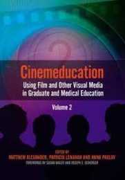 Cinemeducation: Using Film and Other Visual Media in Graduate and Medical Education