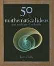 50 Mathematics Ideas You Really Need to Know (50 Ideas)