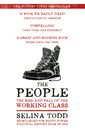 The People: The Rise and Fall of the Working Class 1910-2010