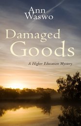 Damaged Goods: A Higher Education Mystery