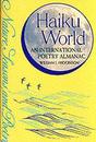 Haiku World: AN INTERNATIONAL POETRY ALMANAC