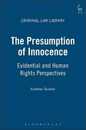 The Presumption of Innocence: Evidential and Human Rights Perspectives (Criminal Law Library)